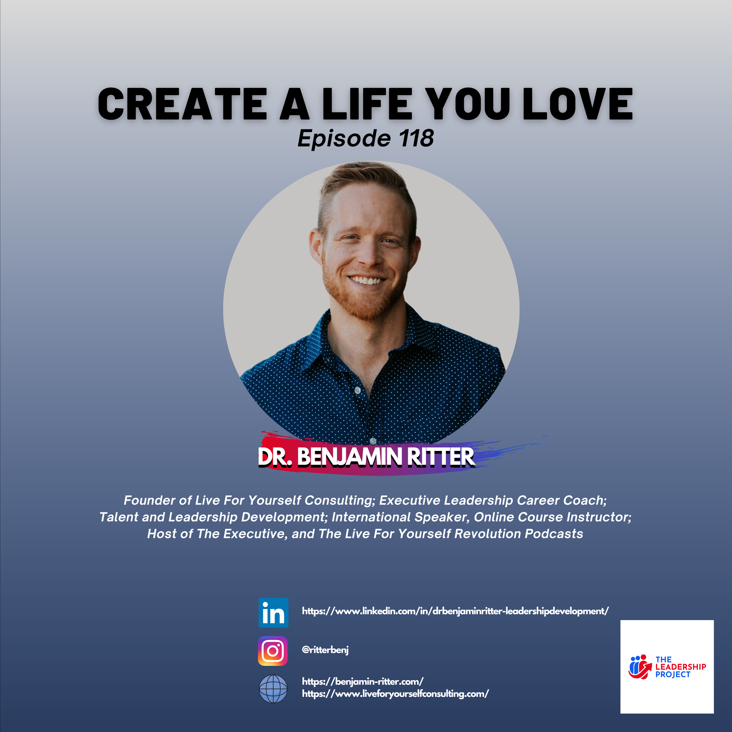 118. Create A Life You Love with Dr. Benjamin Ritter
