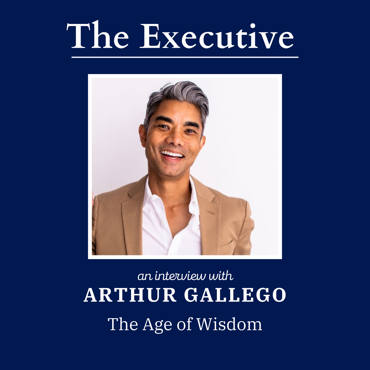 The Age of Wisdom with Arthur Gallego