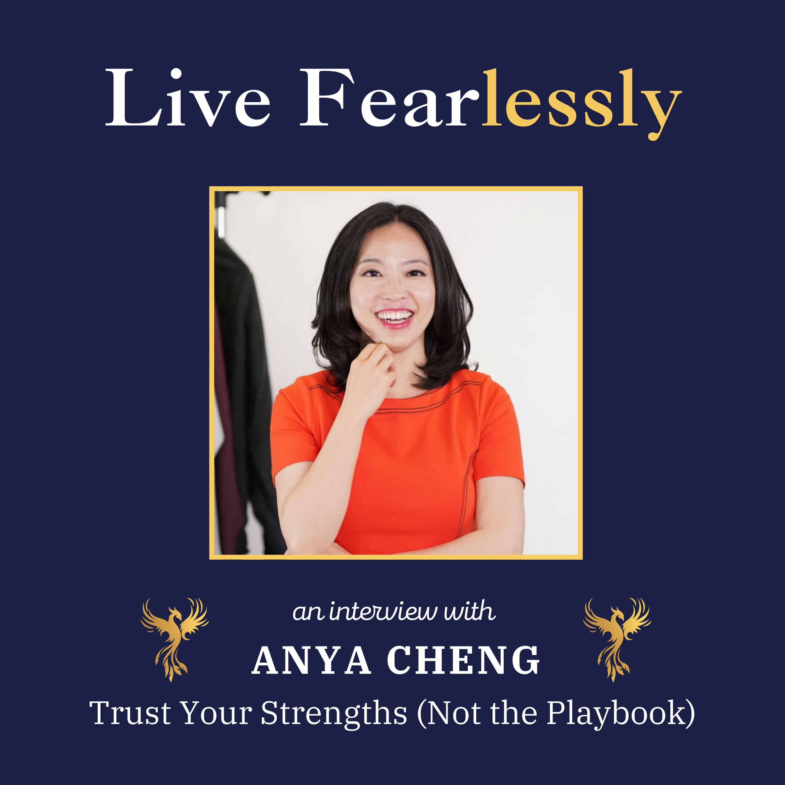 Trust Your Strengths (Not the Playbook) with Anya Cheng