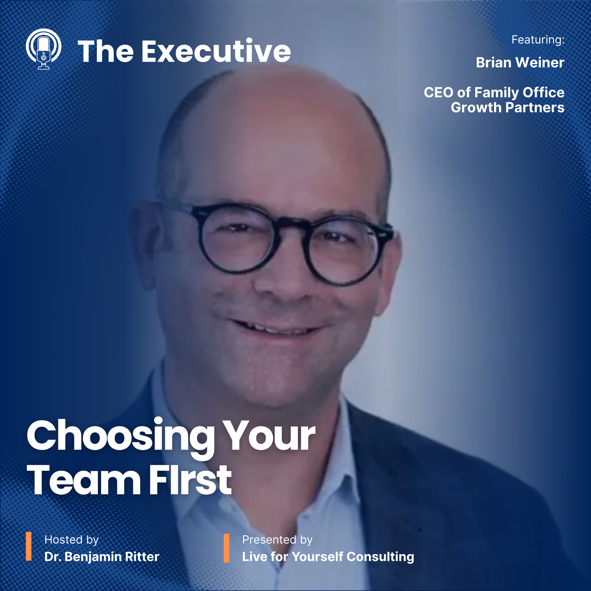 Choosing Your Team First with Brain Weiner