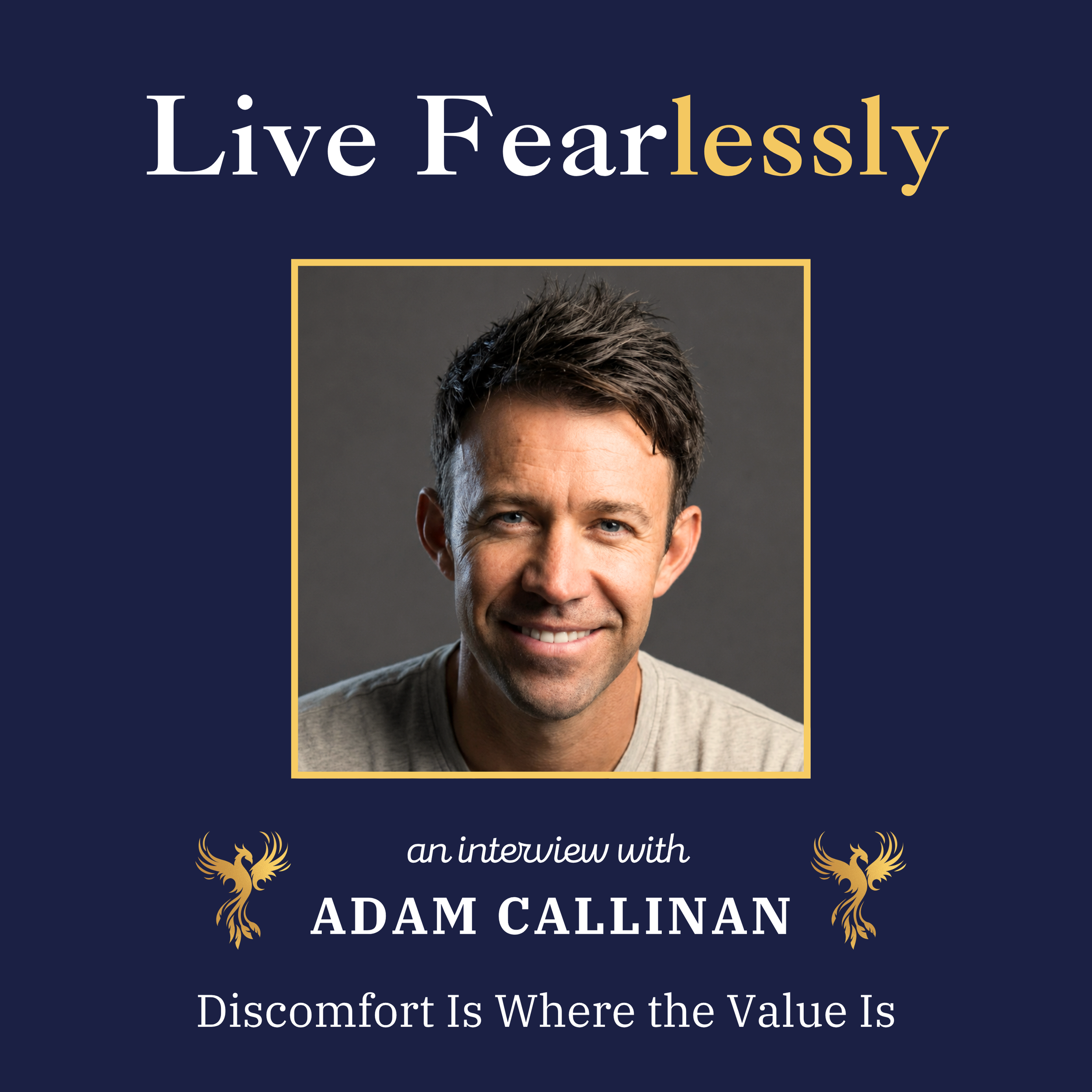 Discomfort Is Where the Value Is with Adam Callinan