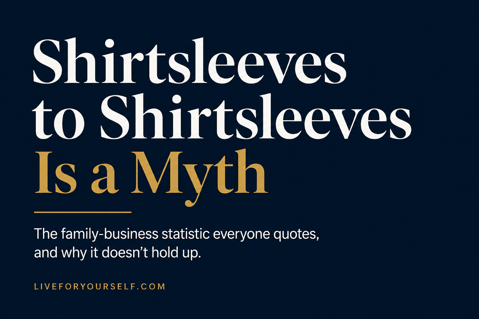 Shirtsleeves to Shirtsleeves Is a Myth