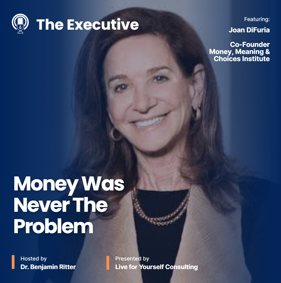 Money Was Never the Problem with Joan DiFuria