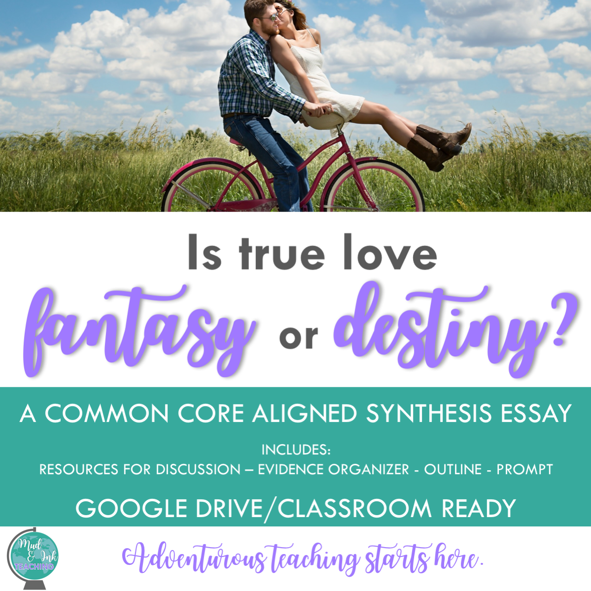 Common Core Aligned Synthesis Essay: Is True Love Fantasy or Destiny (Copy)