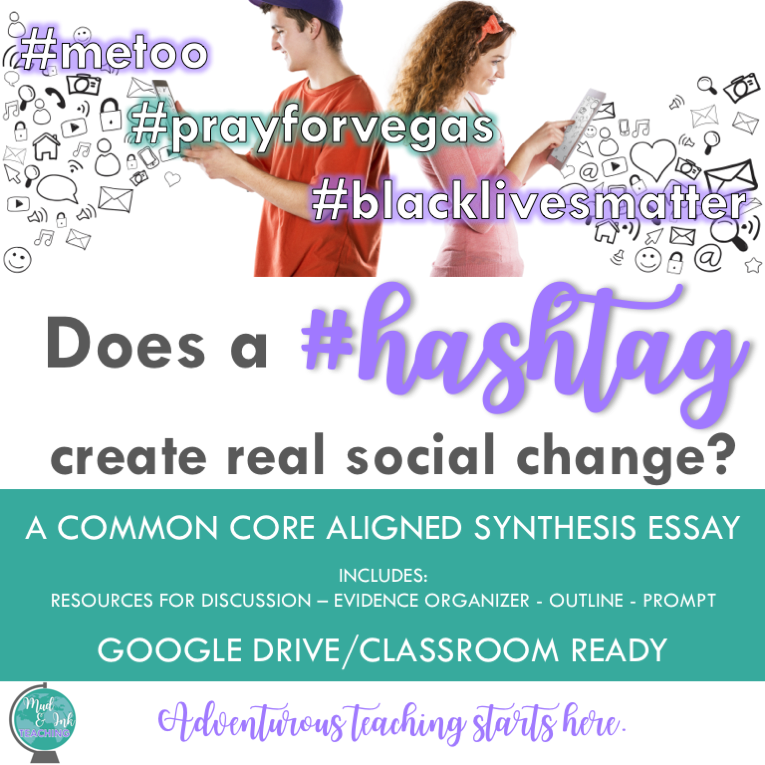 Common Core Aligned Synthesis Essay: Does a hashtag create real social change (Copy)