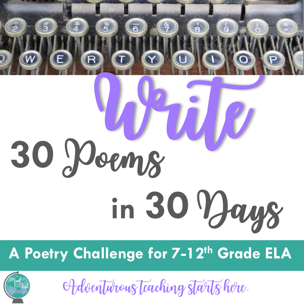 Write 30 Poems in 30 Days: A Poetry Challenge for 7th-12th Grade ELA (Copy)