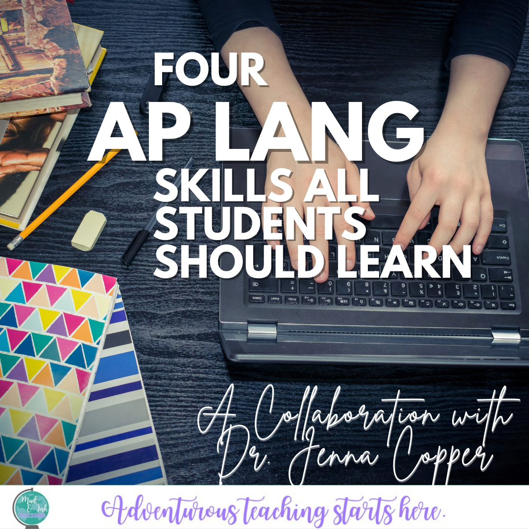 4 AP Lang Skills ALL Students Should Learn — Mud and Ink Teaching