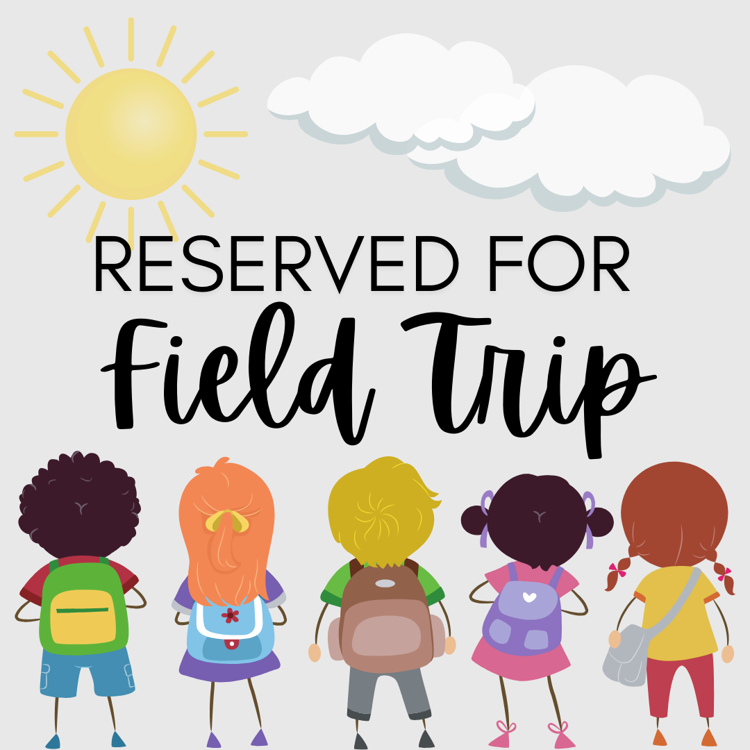Reserved for Field Trip