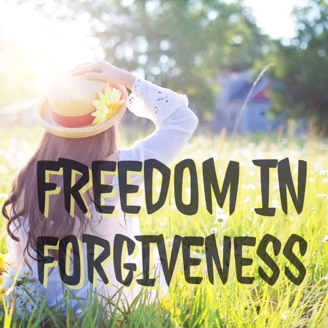 Freedom in Forgiveness: One Day at a Time