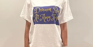 Dream Big at Any Age! T-shirt