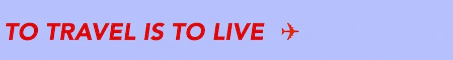 To travel is to live ...