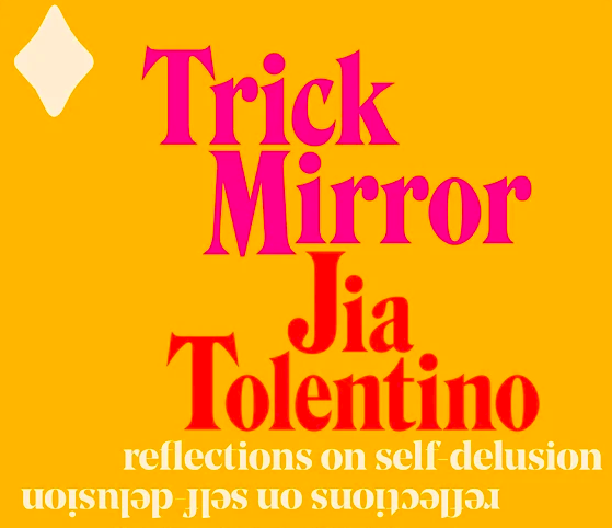Interview w/Author Jia Tolentino of Trick Mirror: Reflections on Self-Delusion 