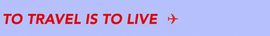 To travel is to live ...