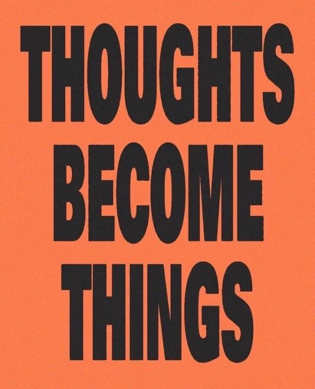 thoughts become things
