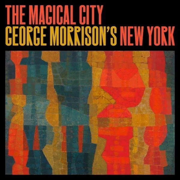 George Morrison's New York - The Magical City
