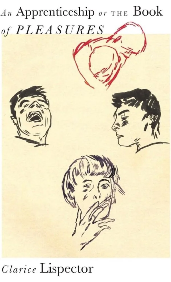 An Apprenticeship or the Book of the Pleasures by Clarice Lispector