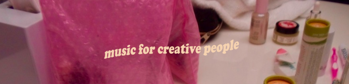 Listen to: Music for Creative People playlist