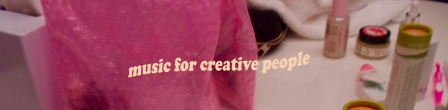 Playlist: Music for Creative People