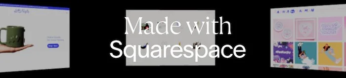 Made with Squarespace