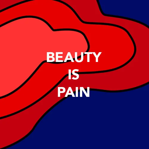 beauty is pain.jpg