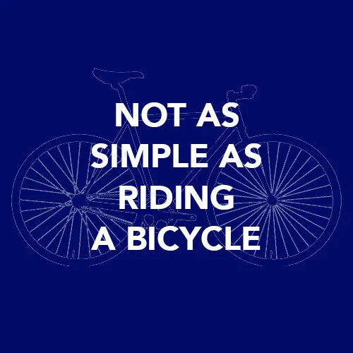 not as simple as riding a bicycle.jpg
