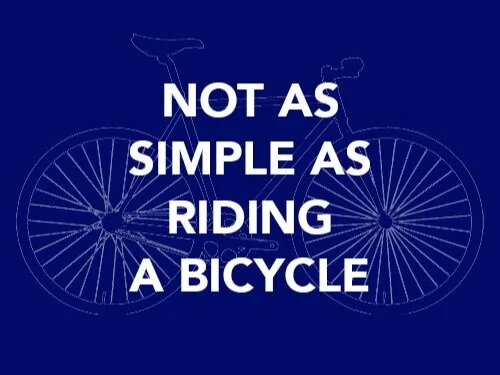 Not as Simple as Riding a Bicycle