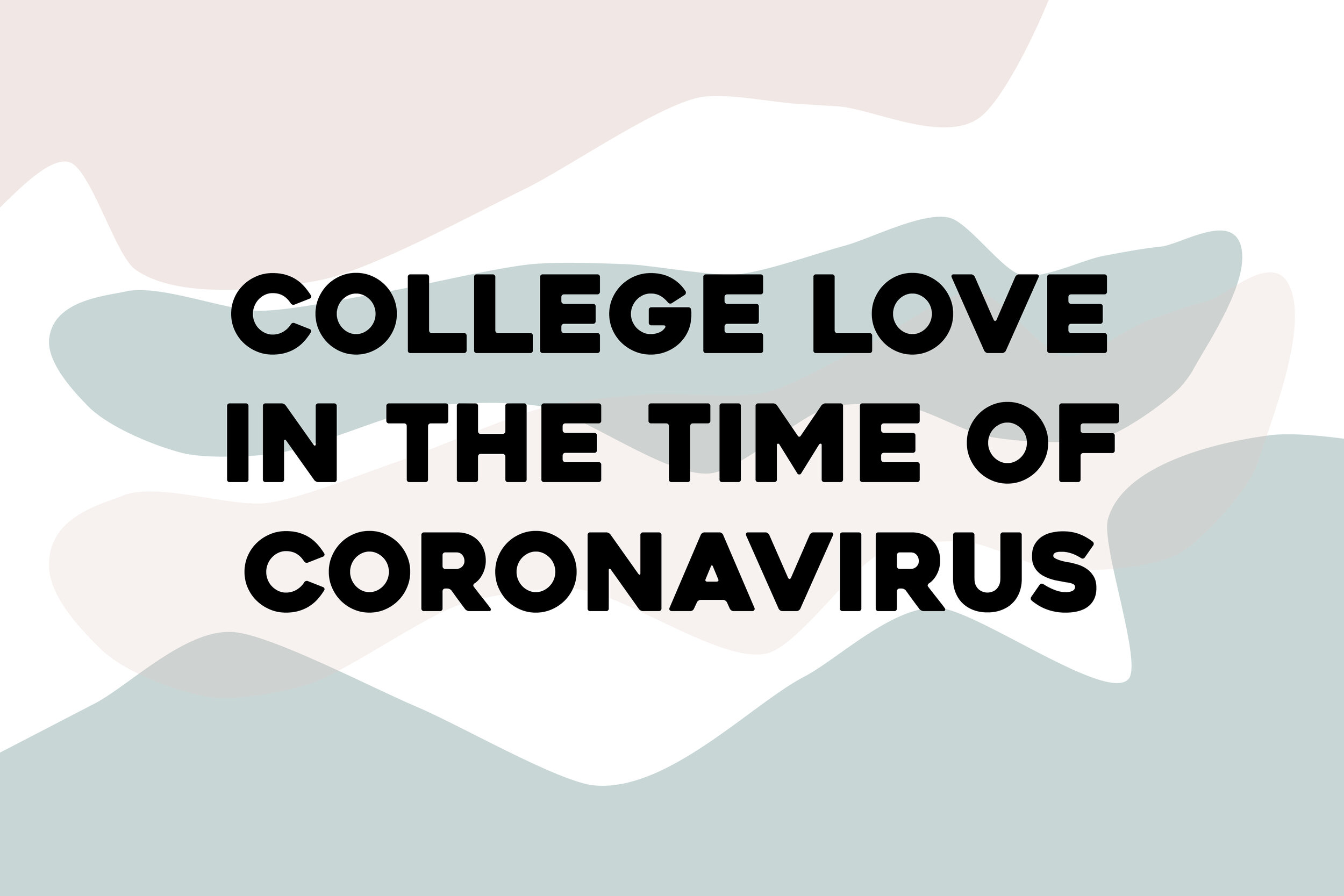 College Love in the Time of Coronavirus 