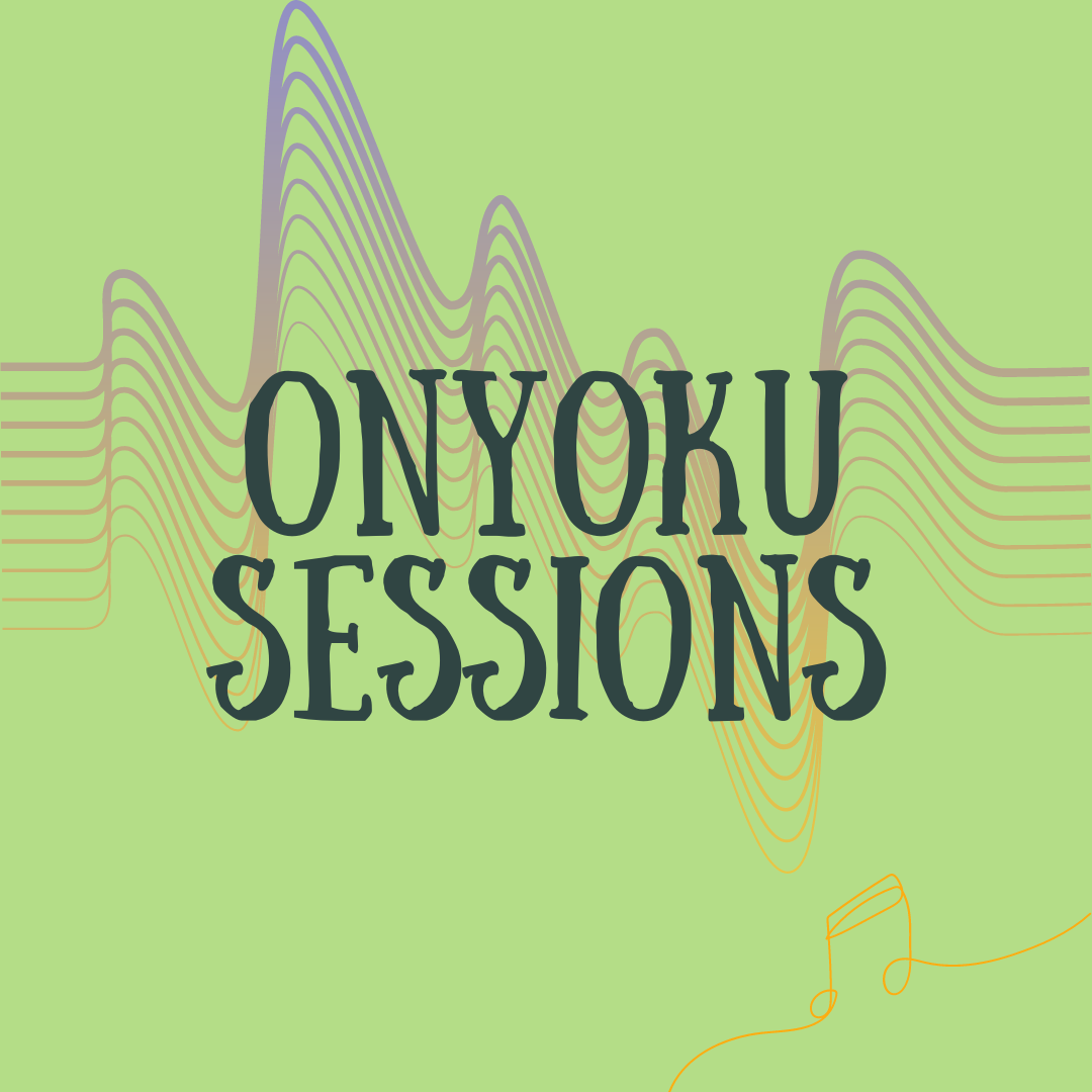 Onyoku Sessions (Instagram Post).png