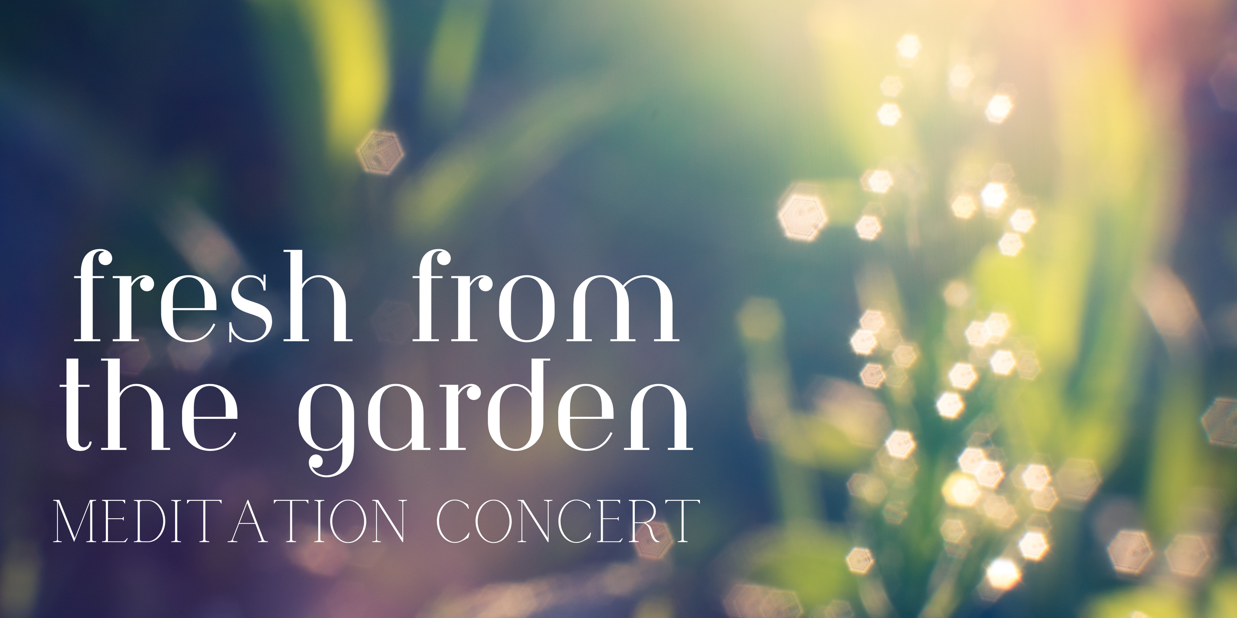 Fresh From the Garden Meditation Concert (Medium Banner (US) (Landscape)) (1).png