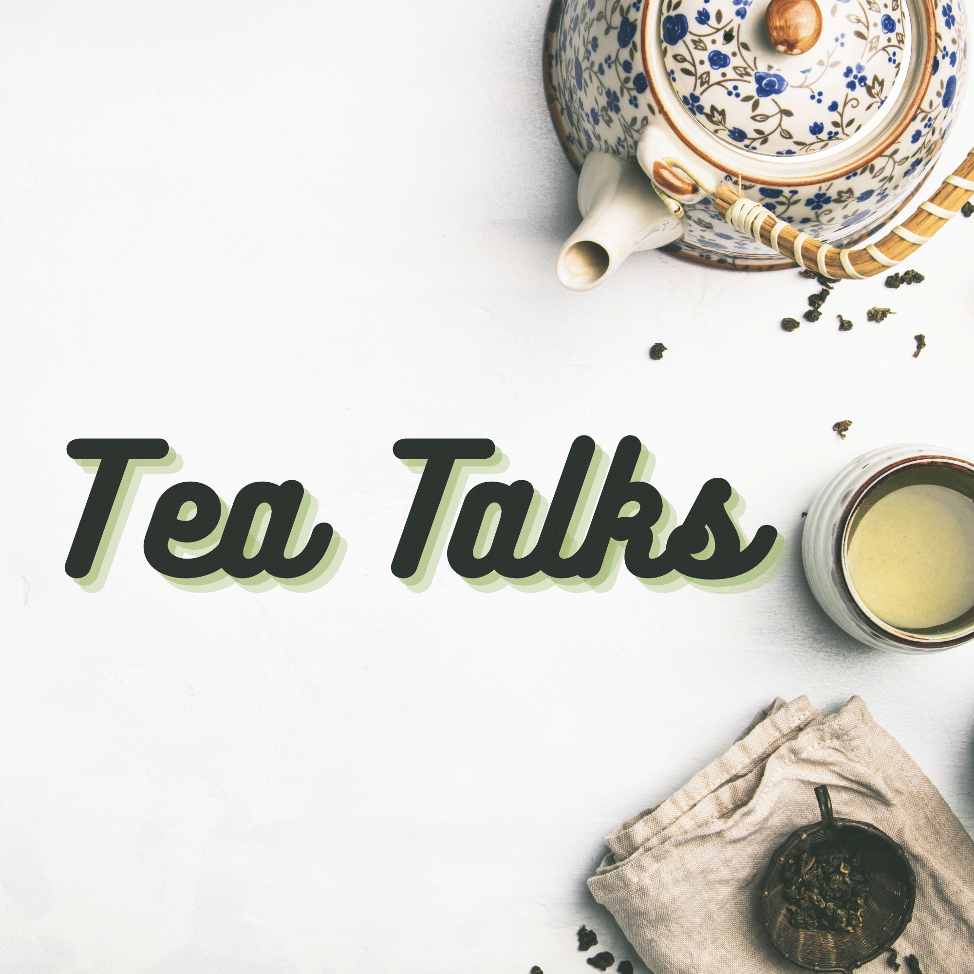 Tea Talks 9/4