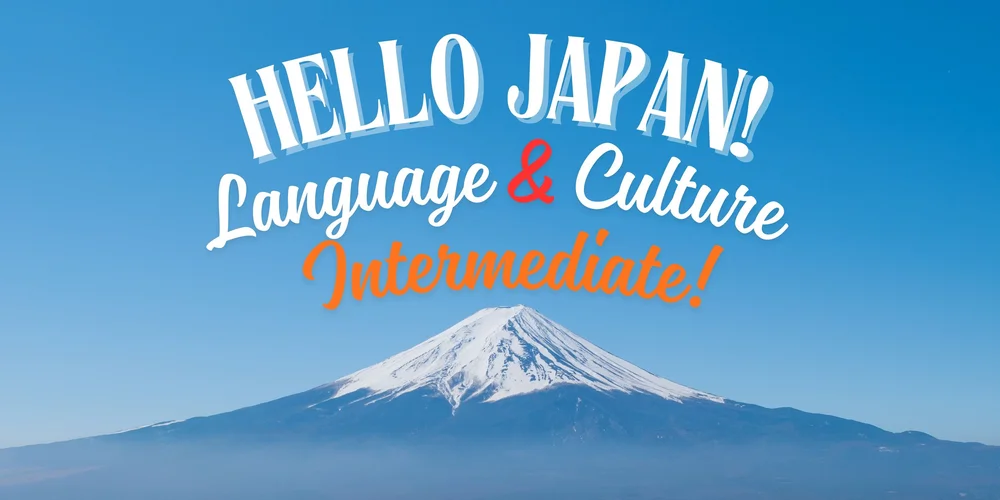 Hello Japan! Intermediate — Japanese Friendship Garden