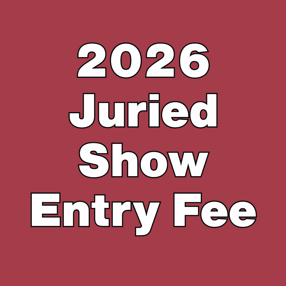 2026 Juried Show Entry Fee