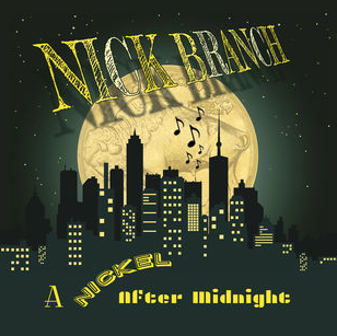 A Nickel After Midnight by Nick Branch