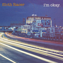 I'm Okay by Sloth Racer