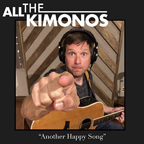 Another Happy Song by All The Kimonos