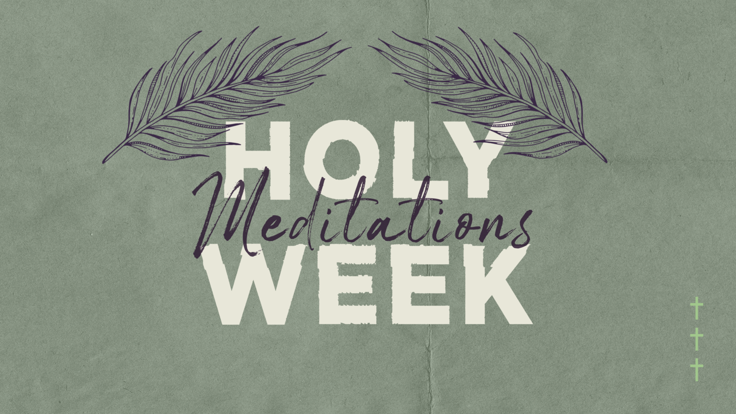 Holy Week Meditations