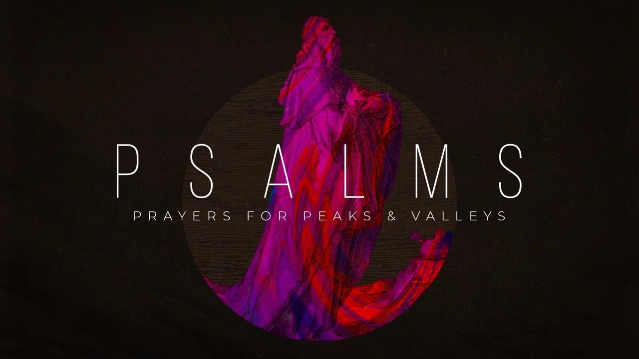 Psalms - Prayer for Peaks and Valleys