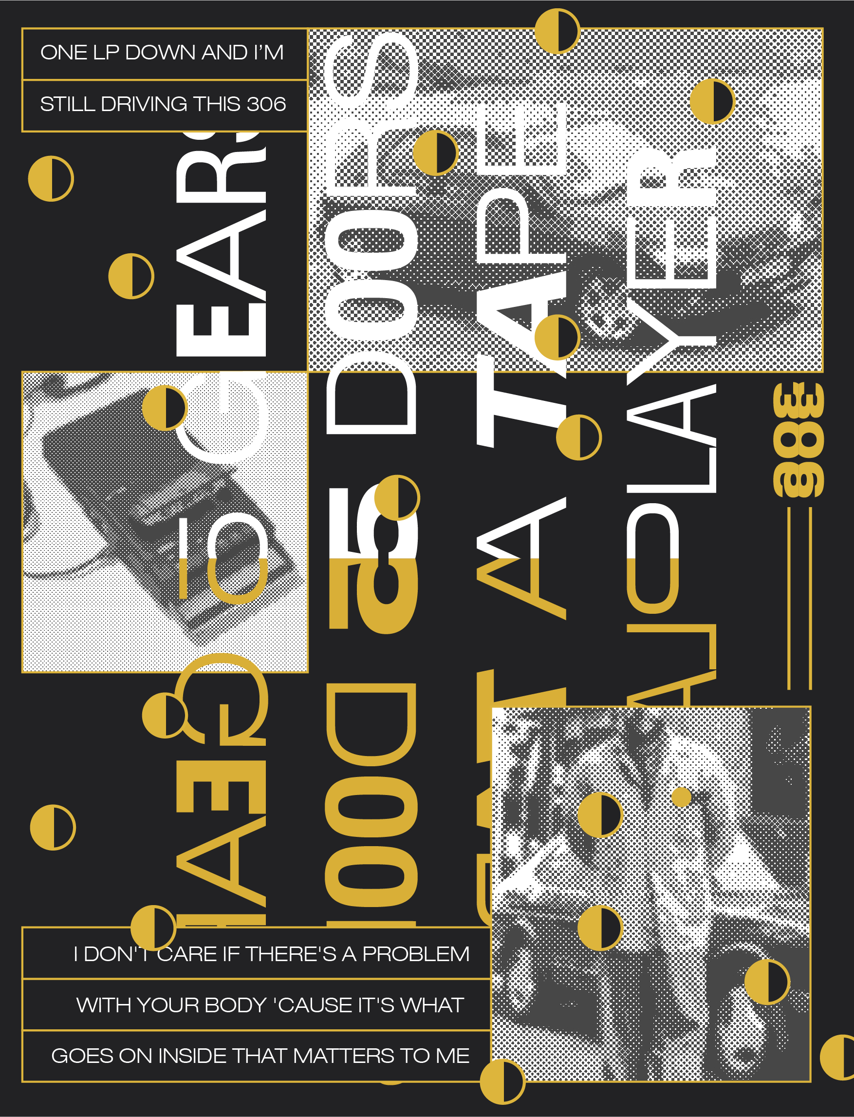 306 Honne I have always liked Honne but never reached a certain level of fanboying until I saw them perform live in a music festival I went with my friends last July. This particular song is very sweet. Typeface used: Helvetica Neue