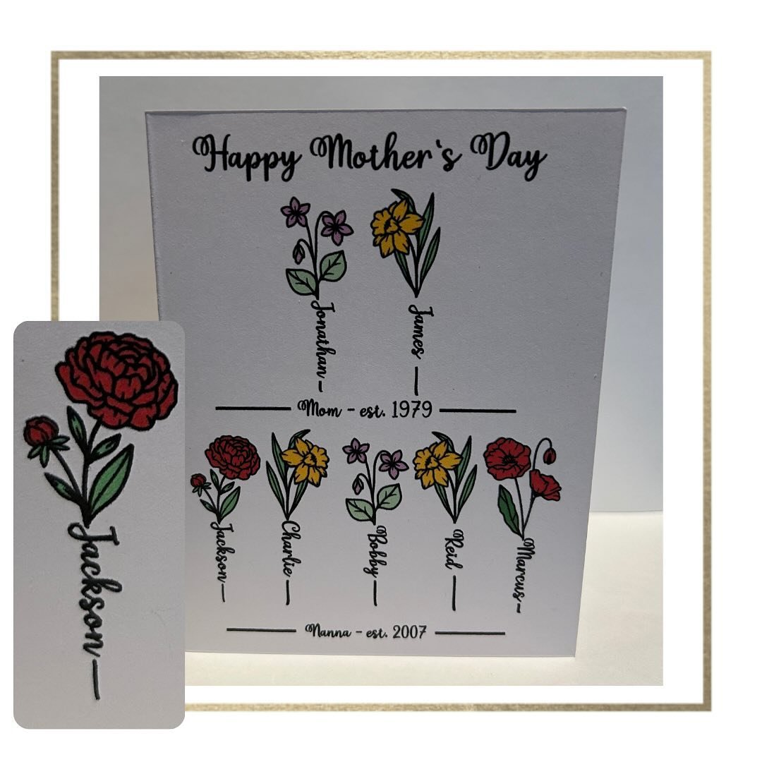 Mother&rsquo;s Day card.  Each flower is the birth month for the person with their name on the stem.  Mom date by first child and Nanna date by first grandchild - fully customizable 💙

#creativeali