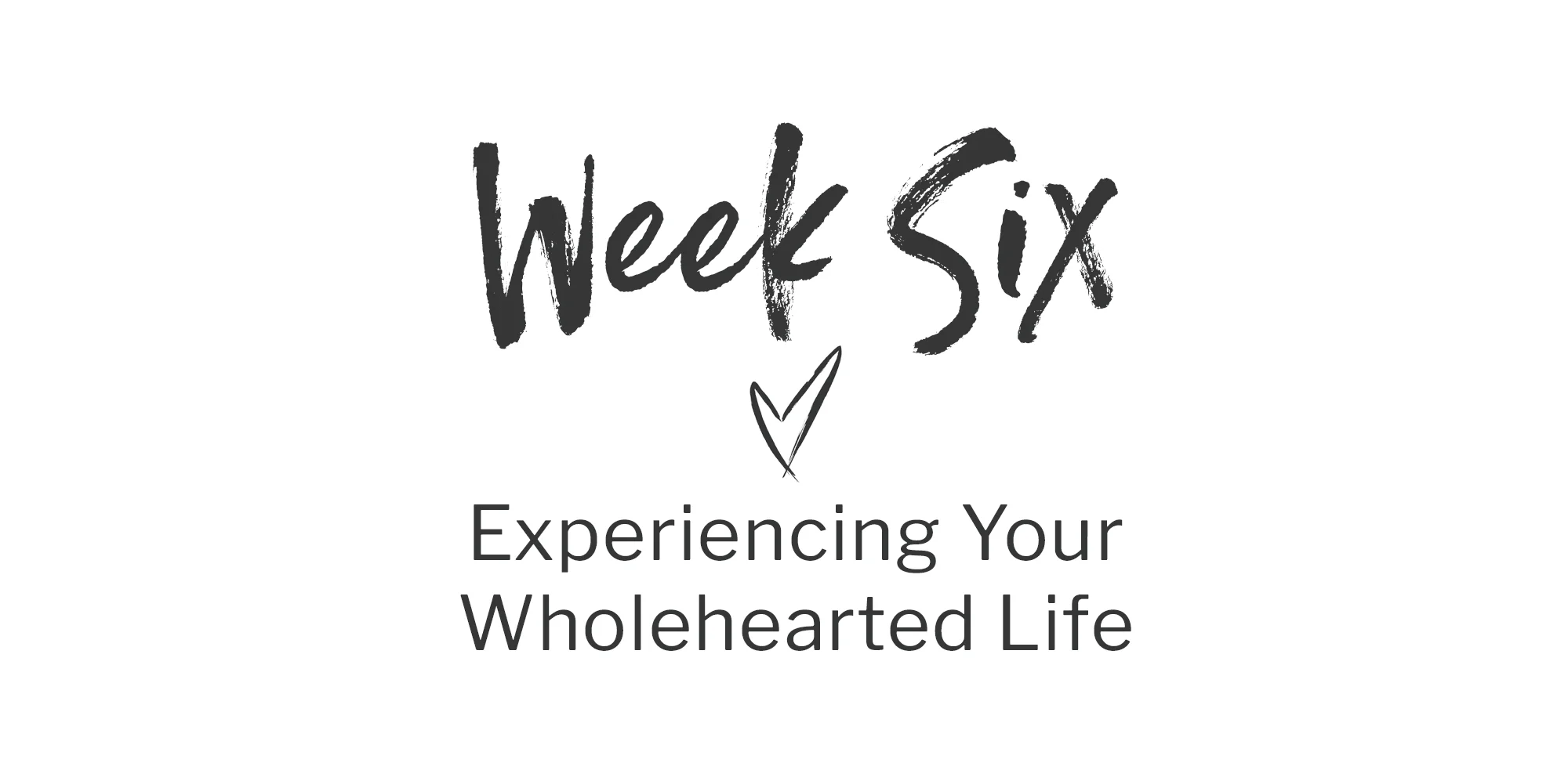 weeksixheart.jpg