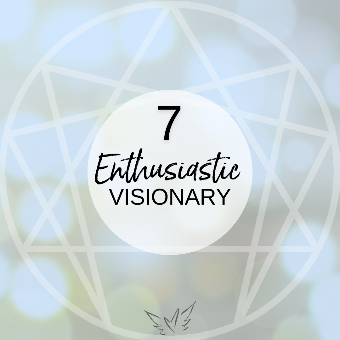 Enneagram Type Seven: Enthusiastic Visionary