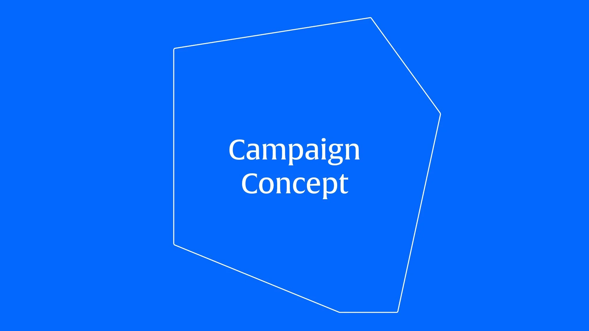 Campaign Concept