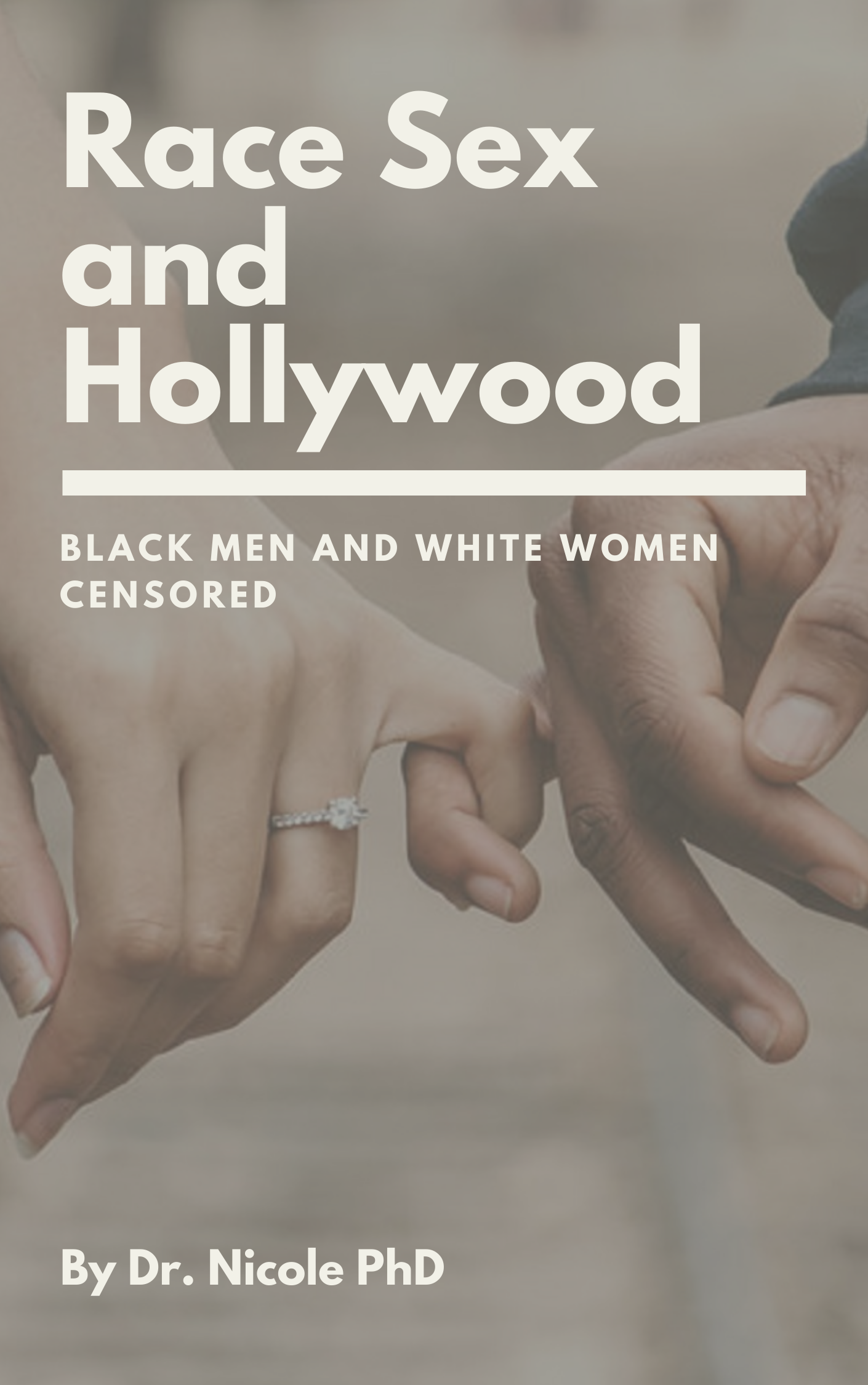 Race Sex and Hollywood: Black Men and White Women Censored