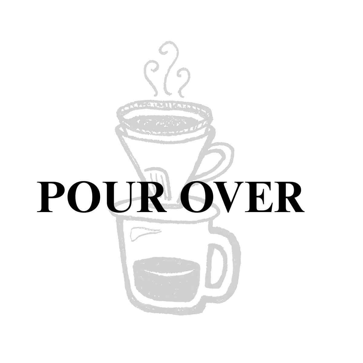 POUR OVER COFFEE 