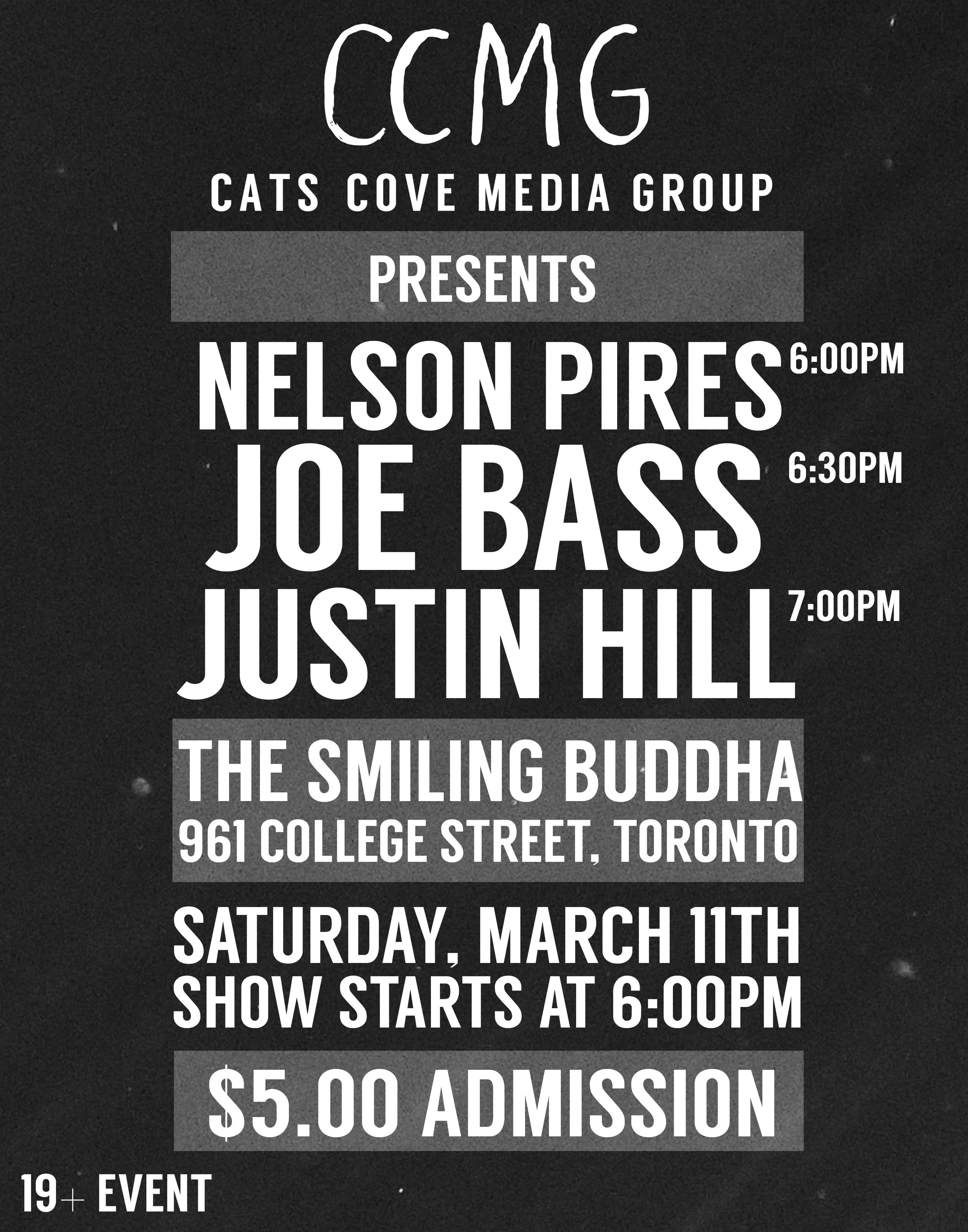 Come out to The Smiling Buddha Basement on Saturday March 11th for an intimate performance by NELSON PIRES - playing songs from his soon to be released EP "My Lorn Mind", JOE BASS - showcasing their close knit musicianship, and JUSTIN HILL & THE CONUNDRUM - rocking the house with their bluesy jams to close the night! Show starts at 6:00PM Only $5 at the door! 19+