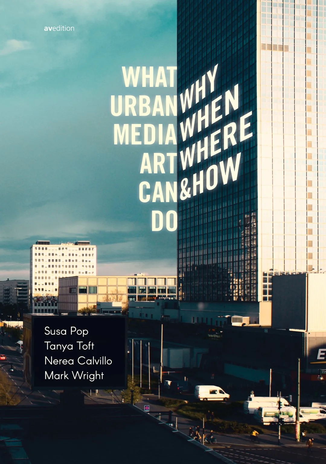 What Urban Media Art Can Do – Why, When, Where & How? (avedition, 2016)