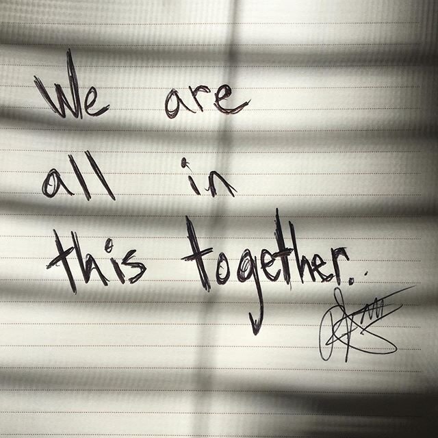 We are all in this together.