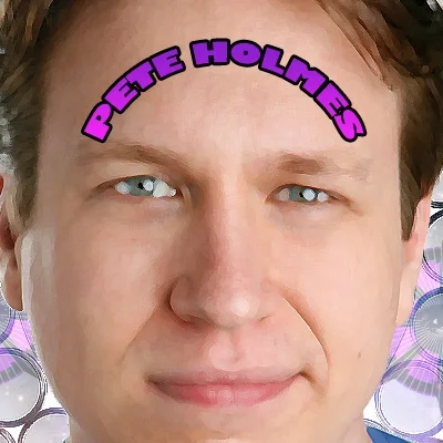 PETE HOLMES IS A BEAUTIFUL DREAMER