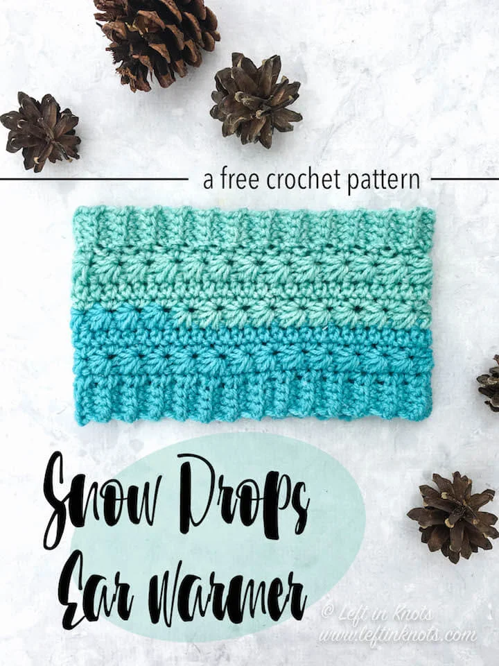 Download Crochet Snow Drops Ear Warmer - Free One Skein Pattern — Left in Knots