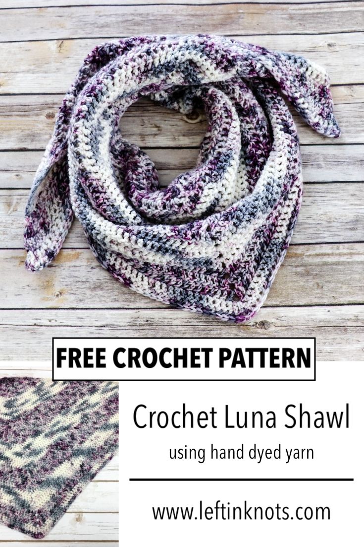 Crochet Luna Shawl Using Hand Dyed Yarn Free Pattern